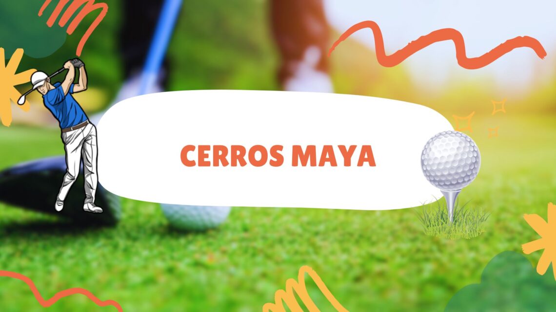 Cerros Maya